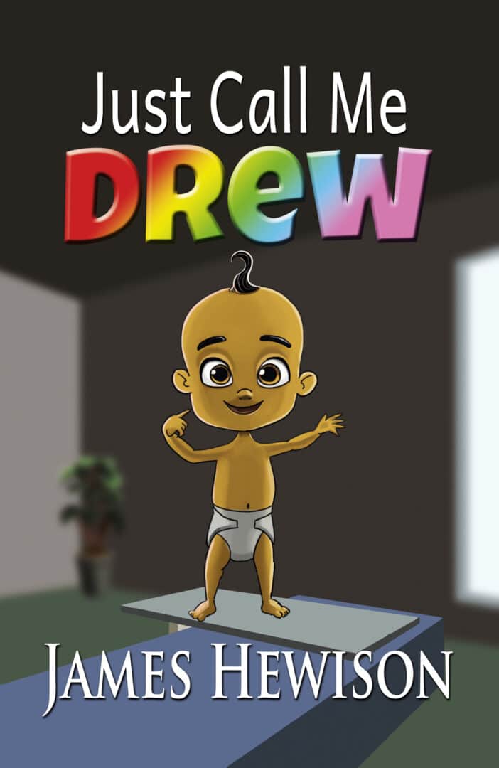 Book cover art for "Just call me Drew" which shows a baby with a question mark-shaped tuft of hair wearing a diaper pointing at itself while standing on a hospital bed table.