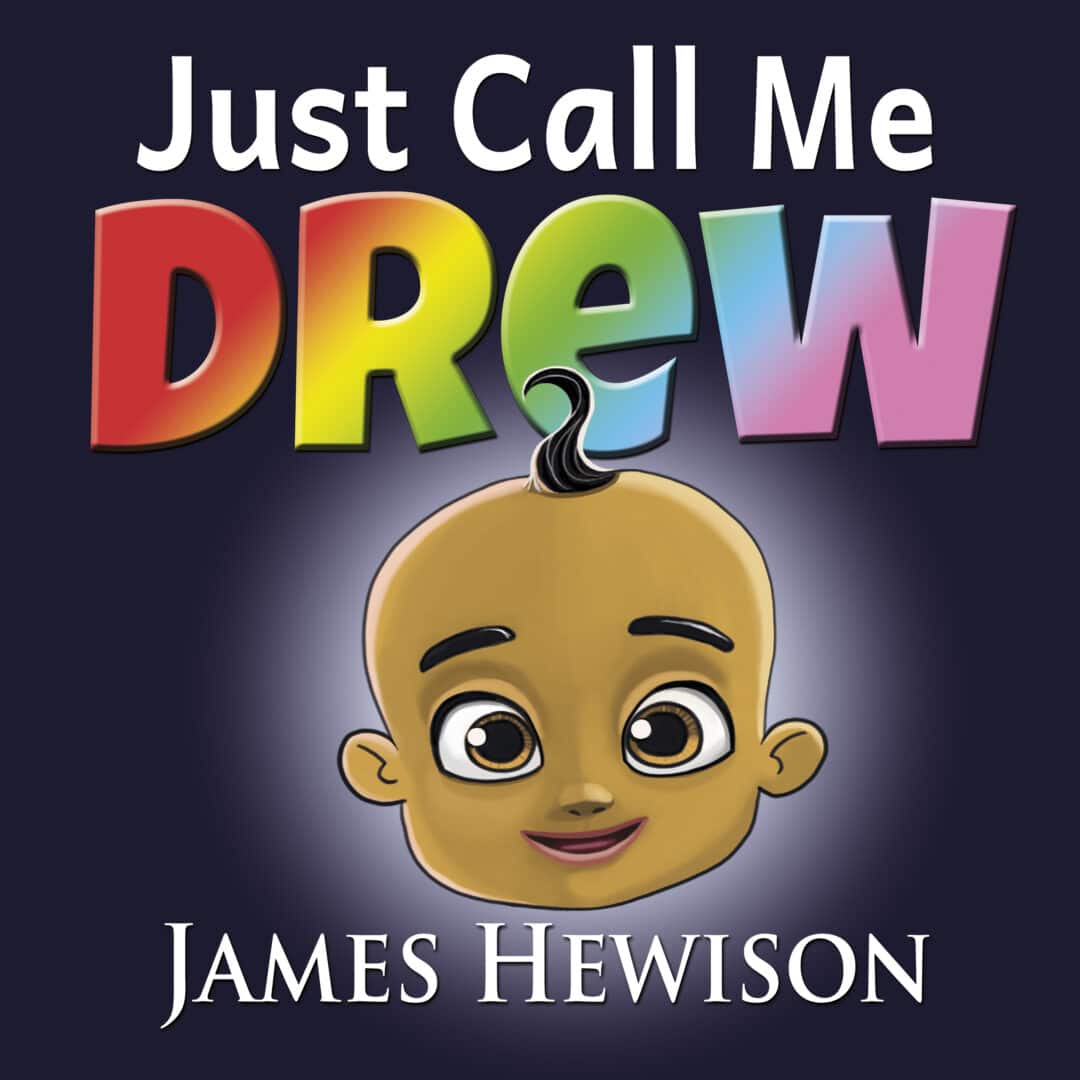 Book cover art for "Just call me Drew" which shows a baby with a question mark-shaped tuft of hair and rainbow coloured text